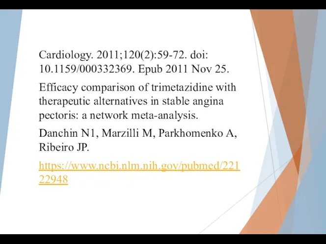 Cardiology. 2011;120(2):59-72. doi: 10.1159/000332369. Epub 2011 Nov 25. Efficacy comparison of trimetazidine with