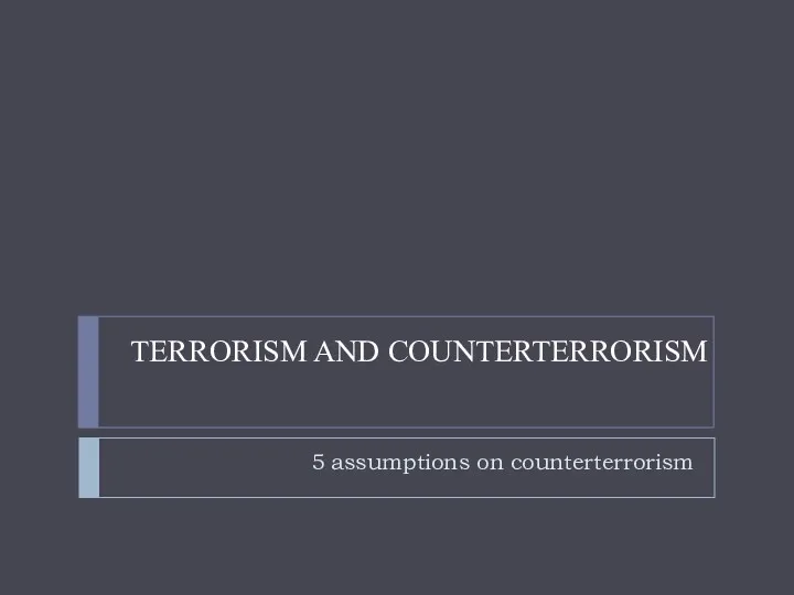 Terrorism and counterterrorism. 5 assumptions on counterterrorism