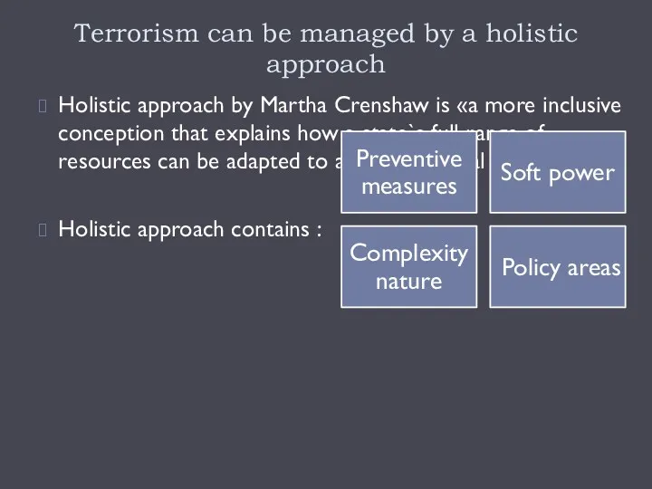 Terrorism can be managed by a holistic approach Holistic approach