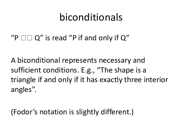 biconditionals “P ?? Q” is read “P if and only