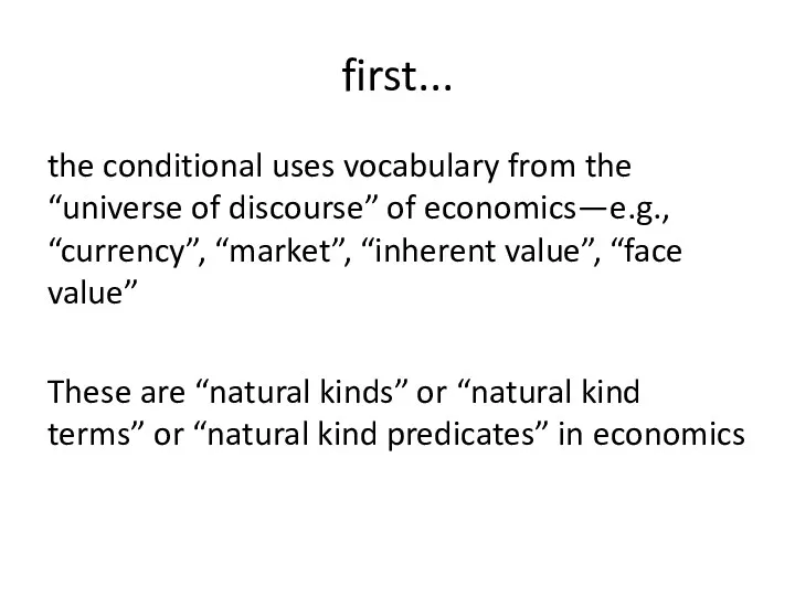 first... the conditional uses vocabulary from the “universe of discourse”