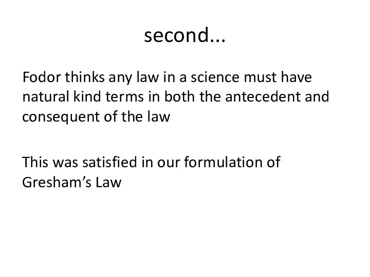 second... Fodor thinks any law in a science must have