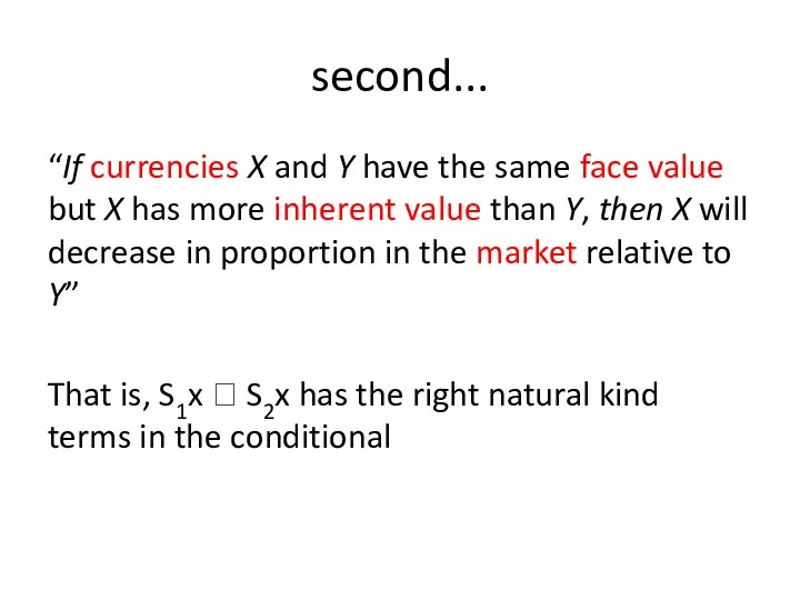 second... “If currencies X and Y have the same face