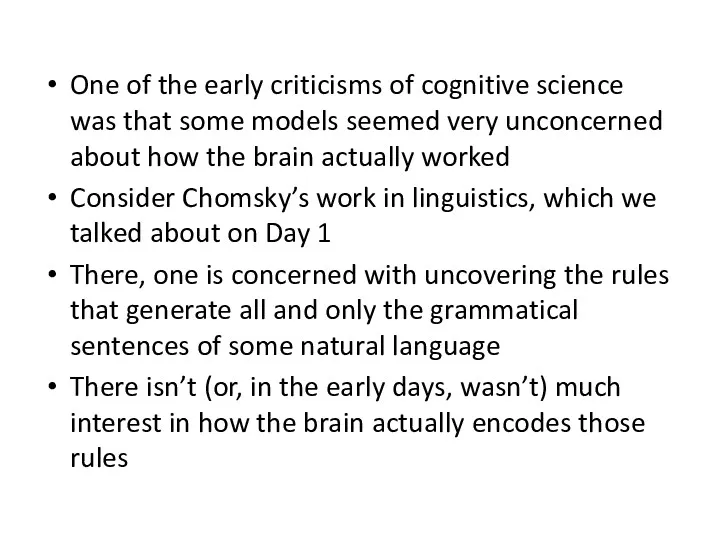One of the early criticisms of cognitive science was that