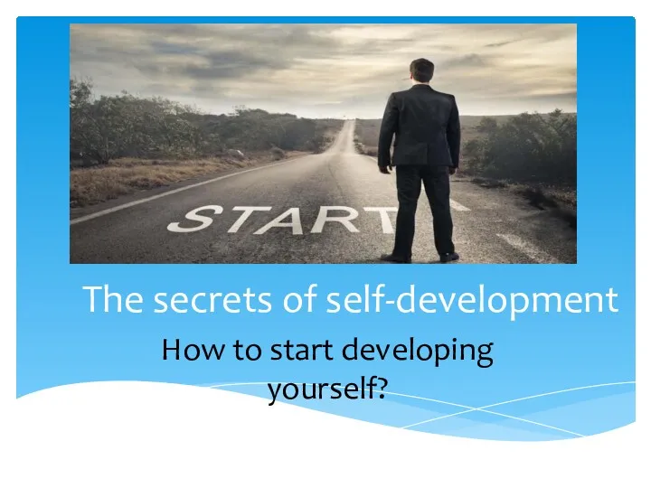 The secrets of self-development How to start developing yourself?