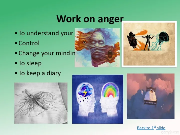 Work on anger To understand your anger Control Change your minding To sleep