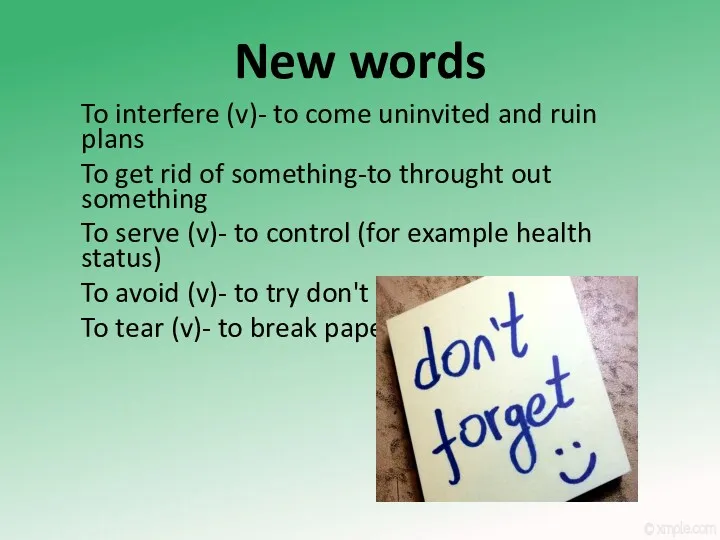 New words To interfere (v)- to come uninvited and ruin plans To get