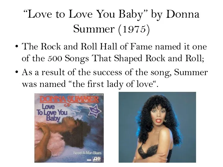 “Love to Love You Baby” by Donna Summer (1975) The