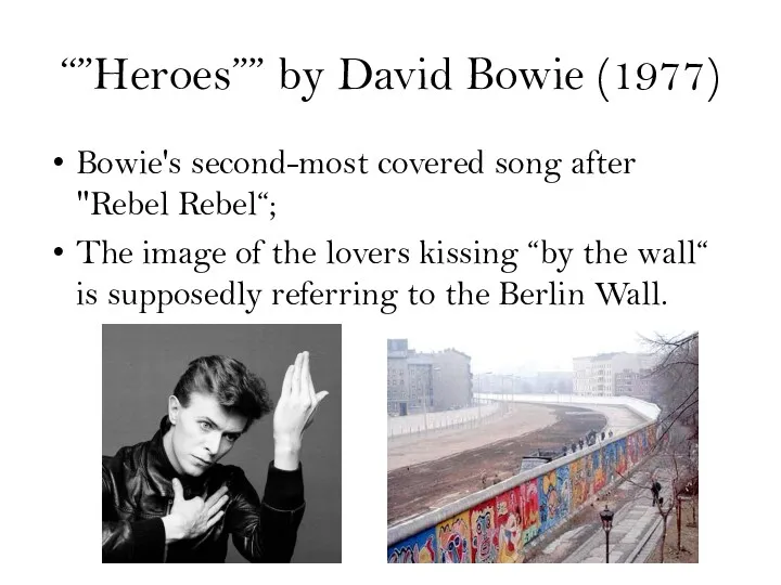 “”Heroes”” by David Bowie (1977) Bowie's second-most covered song after