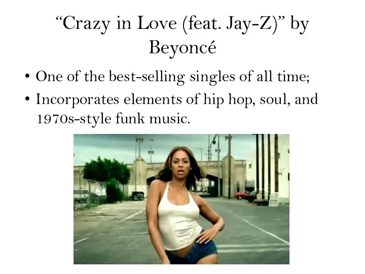 “Crazy in Love (feat. Jay-Z)” by Beyoncé One of the