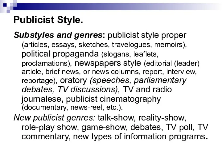 Publicist Style. Substyles and genres: publicist style proper (articles, essays,