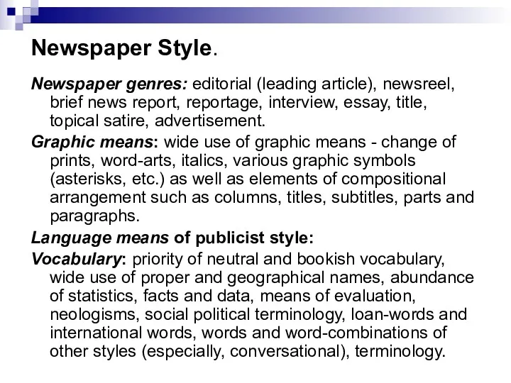 Newspaper Style. Newspaper genres: editorial (leading article), newsreel, brief news