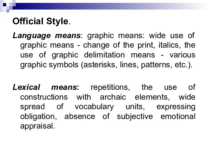 Official Style. Language means: graphic means: wide use of graphic