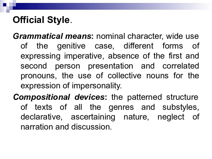 Official Style. Grammatical means: nominal character, wide use of the