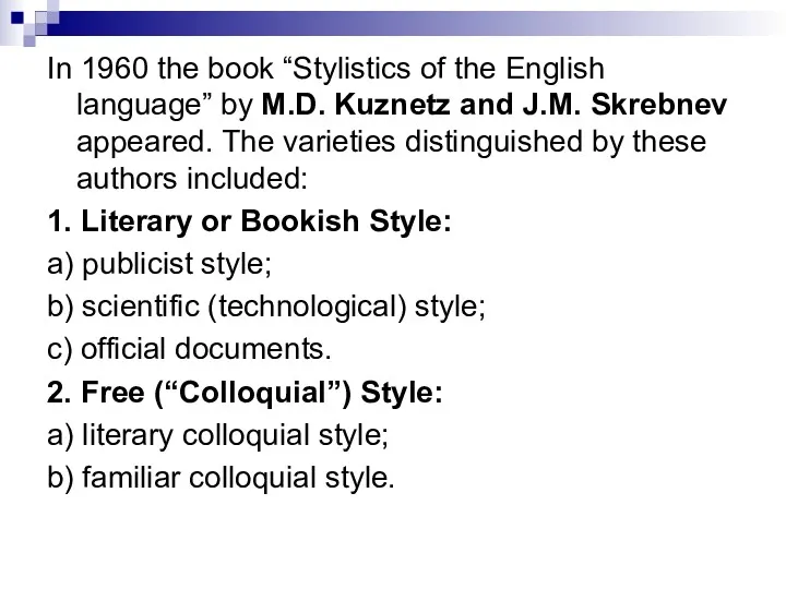 In 1960 the book “Stylistics of the English language” by
