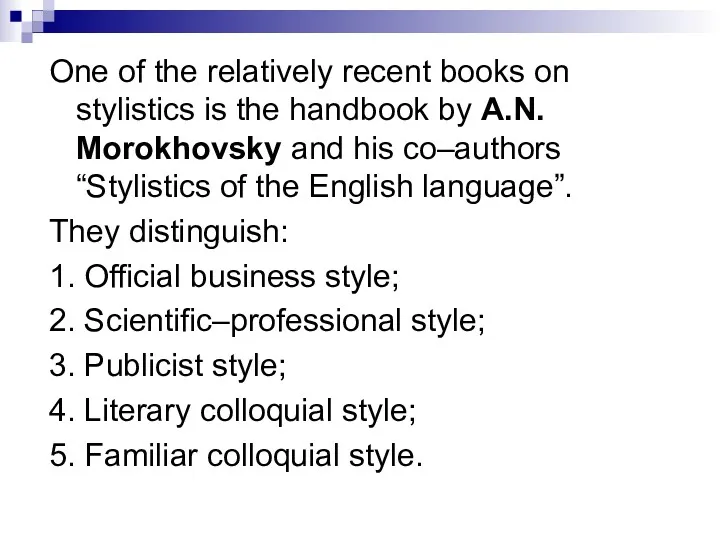 One of the relatively recent books on stylistics is the