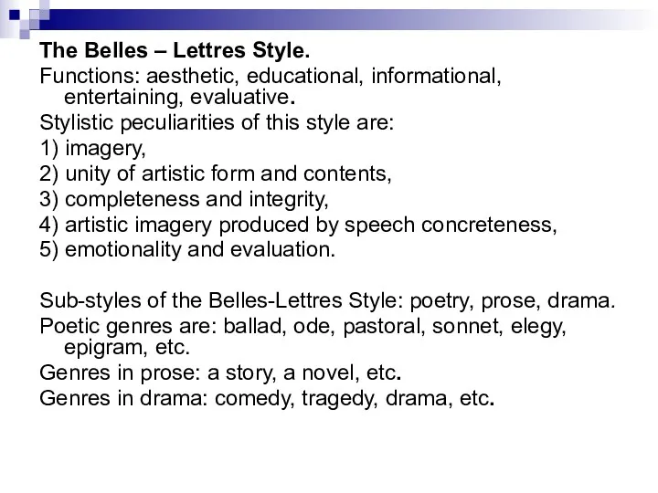 The Belles – Lettres Style. Functions: aesthetic, educational, informational, entertaining,