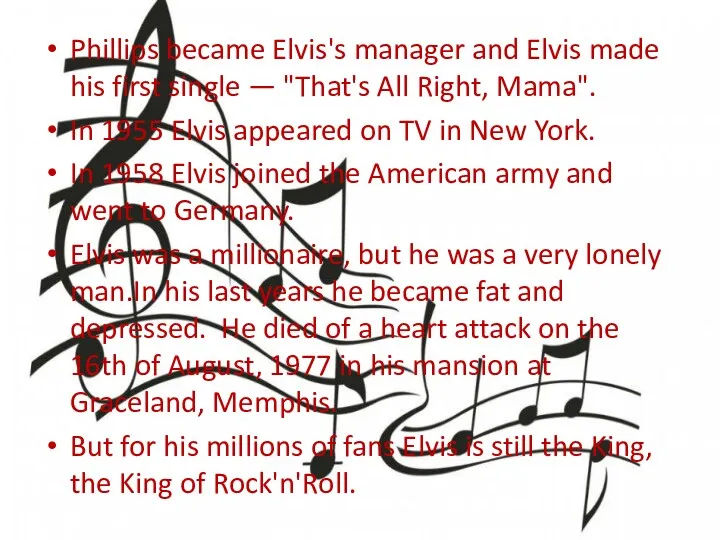 Phillips became Elvis's manager and Elvis made his first single