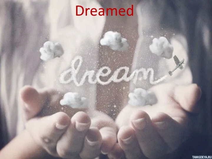 Dreamed