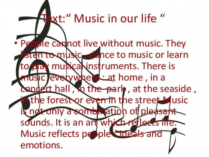 Text:“ Music in our life “ People cannot live without music. They listen