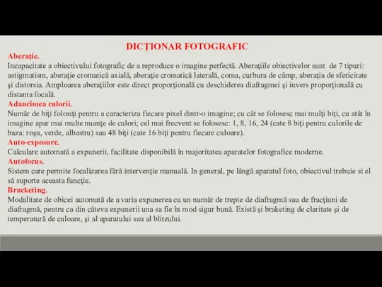 DICŢIONAR FOTOGRAFIC Aberaţie. Incapacitate a obiectivului fotografic de a reproduce