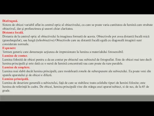 Diafragmă. Sistem de obicei variabil aflat in centrul optic al