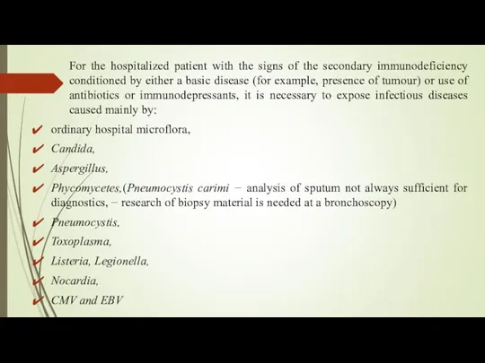 For the hospitalized patient with the signs of the secondary