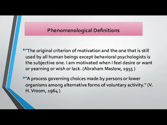 Phenomenological Definitions "The original criterion of motivation and the one that is still