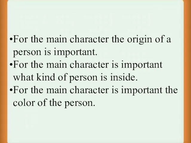 For the main character the origin of a person is