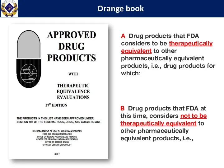 Orange book A Drug products that FDA considers to be