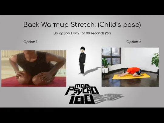 Back Warmup Stretch: (Child’s pose) Do option 1 or 2