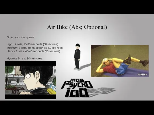Air Bike (Abs; Optional) Go at your own pace. Light: