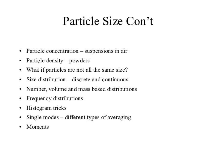 Particle Size Con’t Particle concentration – suspensions in air Particle