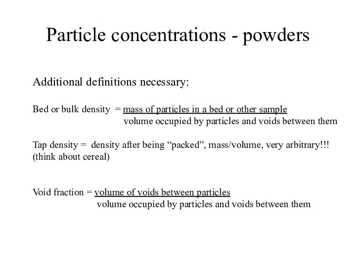 Particle concentrations - powders Additional definitions necessary: Bed or bulk
