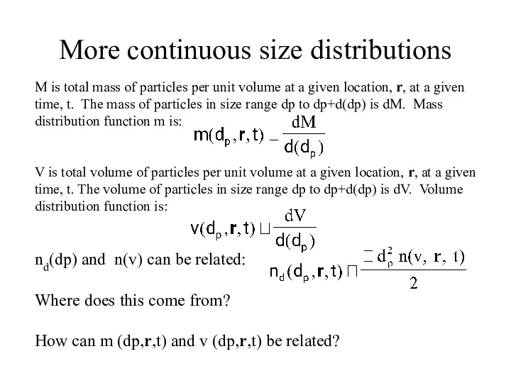 More continuous size distributions M is total mass of particles