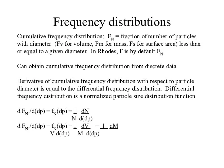 Frequency distributions Cumulative frequency distribution: FN = fraction of number