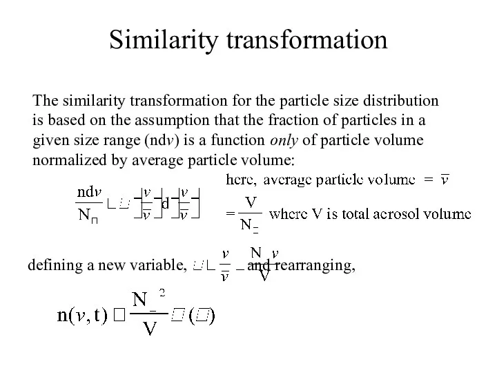 Similarity transformation The similarity transformation for the particle size distribution