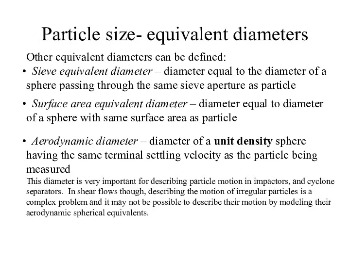 Particle size- equivalent diameters Other equivalent diameters can be defined: