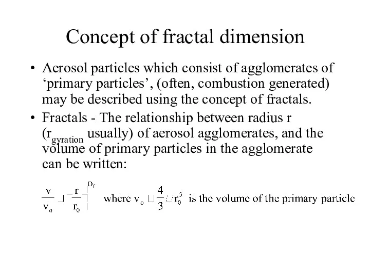 Concept of fractal dimension Aerosol particles which consist of agglomerates