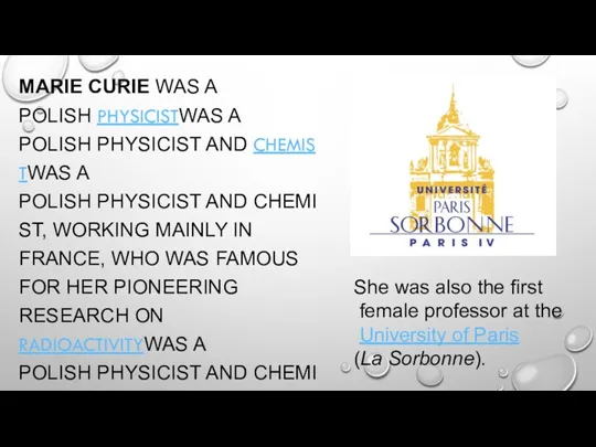 MARIE CURIE WAS A POLISH PHYSICISTWAS A POLISH PHYSICIST AND