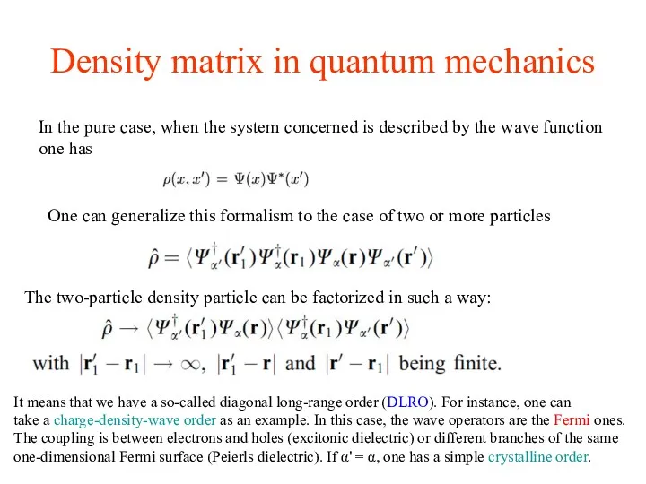 Density matrix in quantum mechanics In the pure case, when