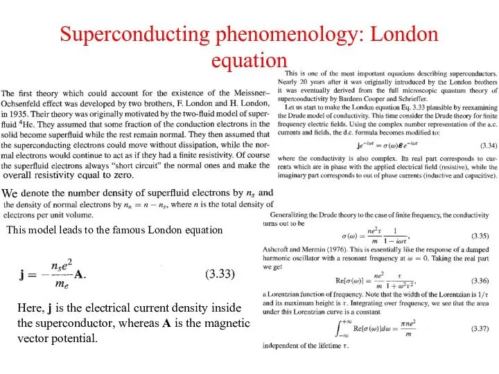 Superconducting phenomenology: London equation We This model leads to the