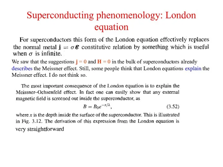 Superconducting phenomenology: London equation We saw that the suggestions j