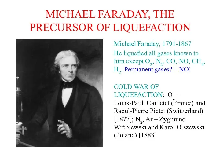 MICHAEL FARADAY, THE PRECURSOR OF LIQUEFACTION Michael Faraday, 1791-1867 He