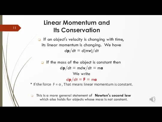 If an object's velocity is changing with time, its linear momentum is changing.