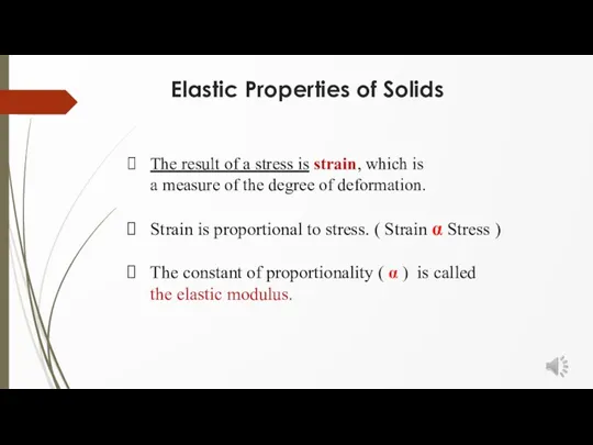 The result of a stress is strain, which is a measure of the