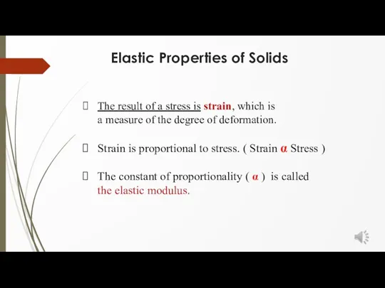 The result of a stress is strain, which is a