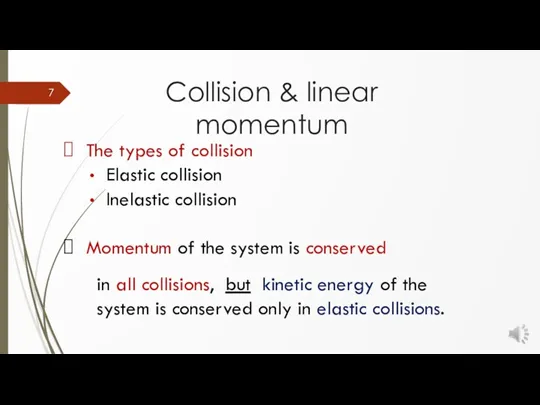 Collision & linear momentum The types of collision Elastic collision Inelastic collision Momentum