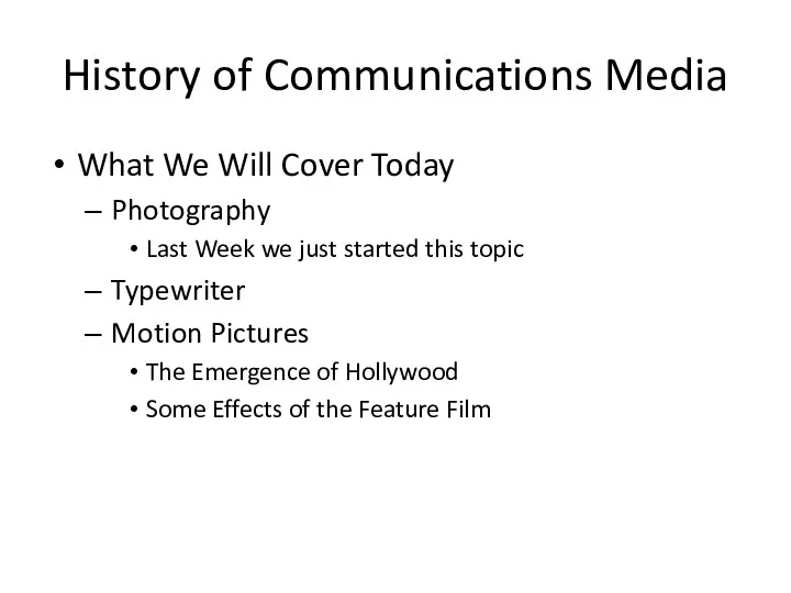 History of Communications Media What We Will Cover Today Photography