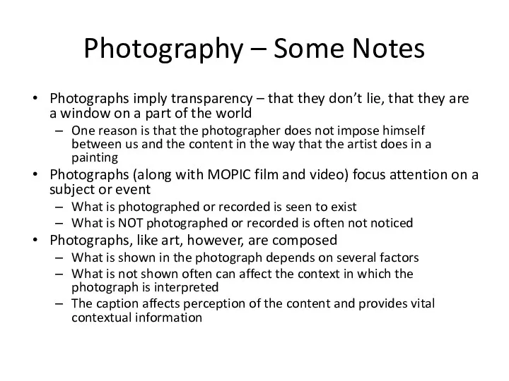 Photography – Some Notes Photographs imply transparency – that they